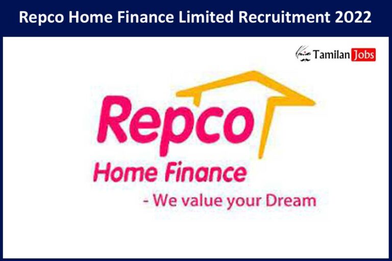 Repco Home Finance Limited Recruitment 2022