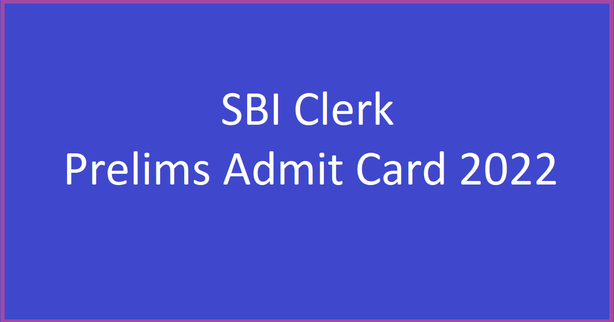 SBI Clerk Admit Card 2022