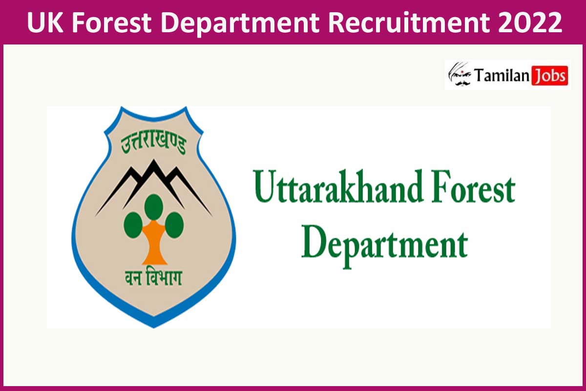 UK Forest Department Recruitment 2022