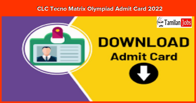 CLC Tecno Matrix Olympiad Admit Card 2022 (Released) Check Exam Date here