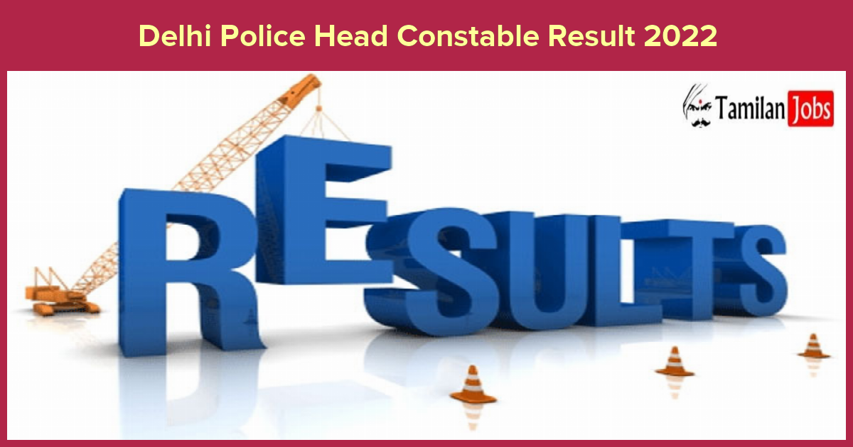 Delhi Police Head Constable Result 2022