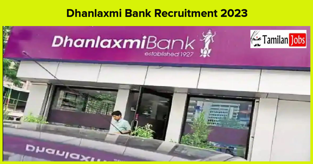 Dhanlaxmi Bank Recruitment 2023