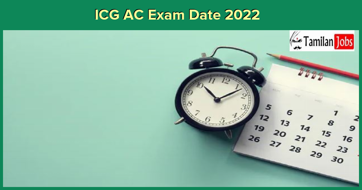 Icg Ac Exam Date 2022