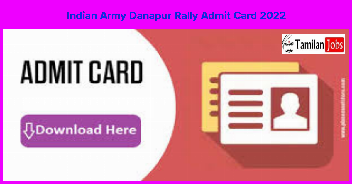 Indian Army Danapur Rally Admit Card 2022 - Tamilan Jobs Indian Army Danapur Rally Admit Card 2022