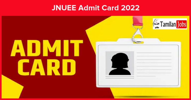 JNUEE Admit Card 2022 (Released) Check Exam Date Here @jnuexams.nta.ac.in