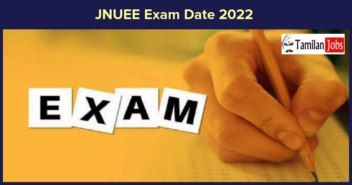 JNUEE Exam Date 2022 