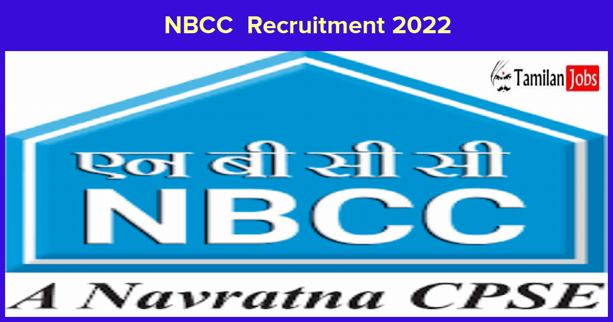 NBCC Recruitment 2022 - Tamilan Jobs NBCC Recruitment 2022
