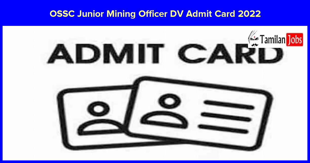 OSSC Junior Mining Officer DV Admit Card 2022