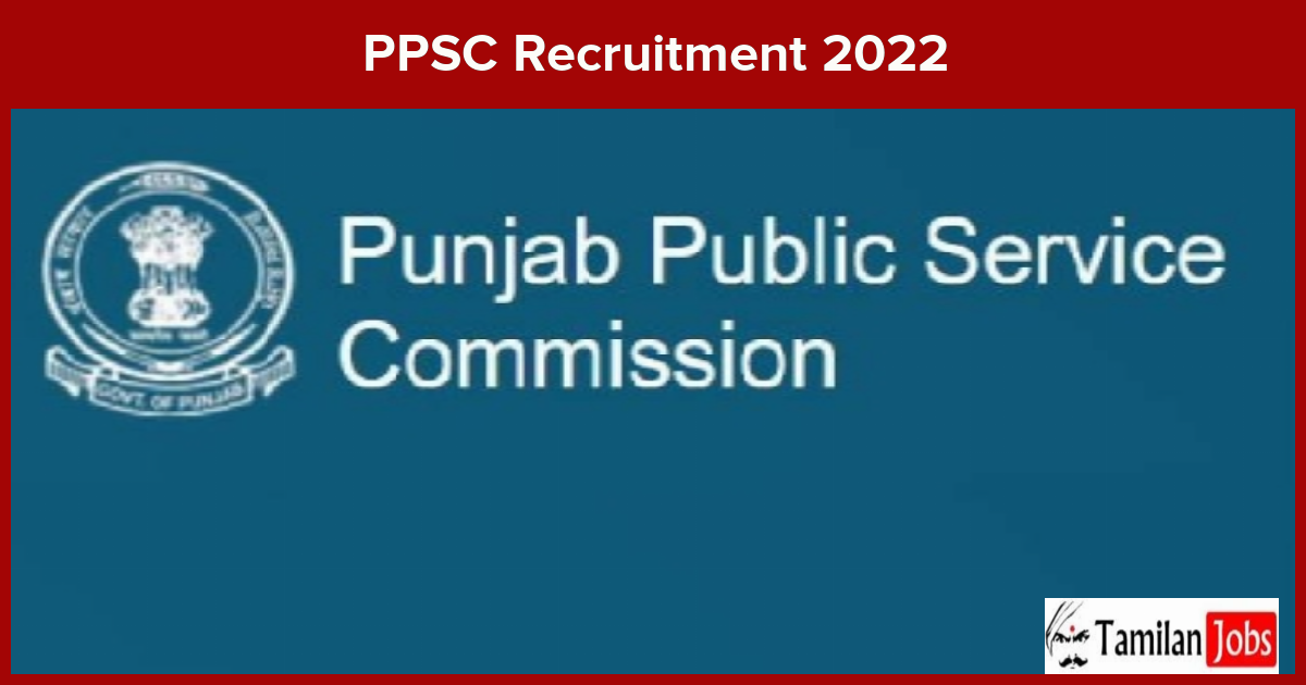 PPSC Recruitment 2022 - Tamilan Jobs PPSC Recruitment 2022