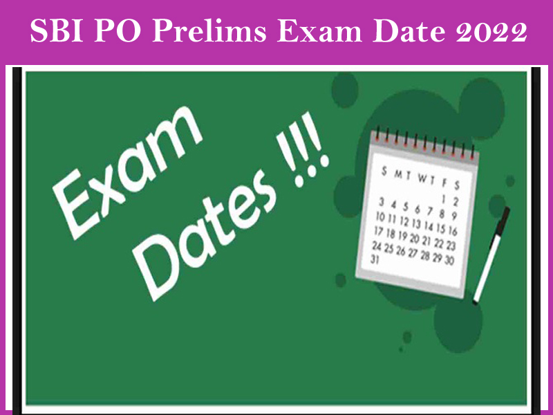 SBI PO Prelims Exam Date 2022