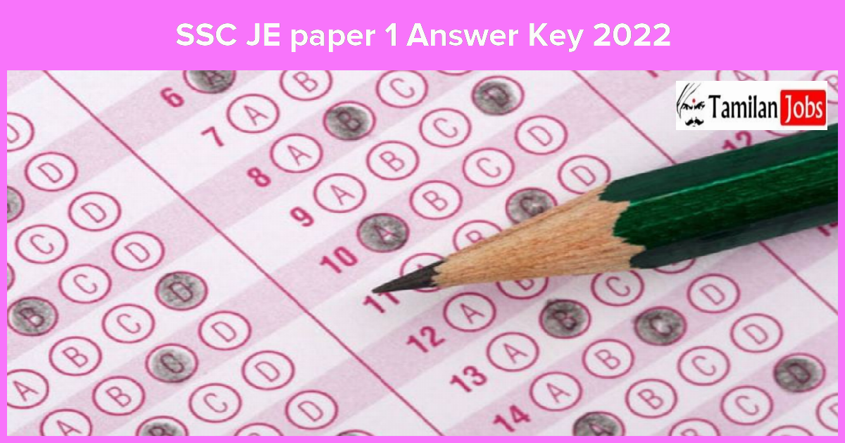 SSC JE paper 1 Answer Key 2022 - Tamilan Jobs SSC JE paper 1 Answer Key 2022
