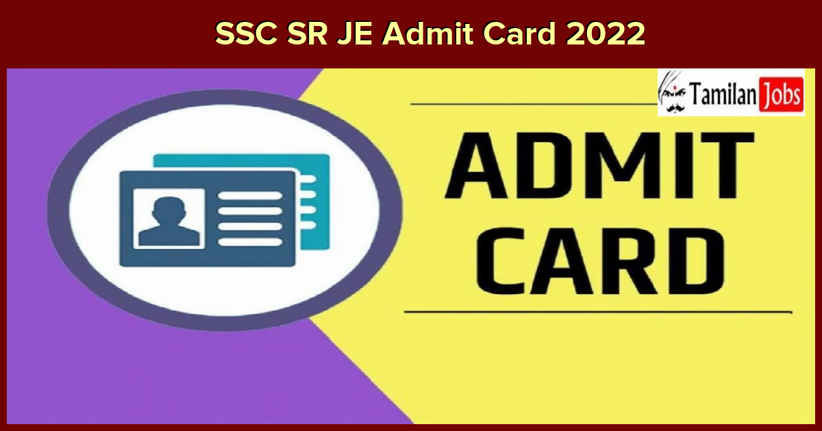 SSC SR JE Admit Card 2022 
