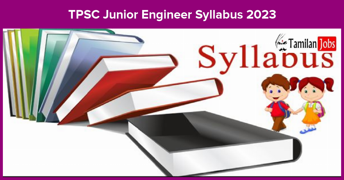 Tpsc Junior Engineer Syllabus 2023 Check Prelims Mains Exam Date Here