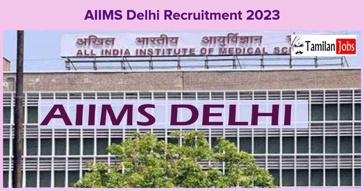 AIIMS Delhi Recruitment 2023