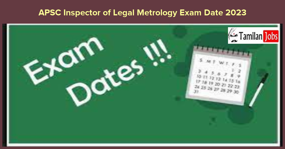 Apsc Inspector Of Legal Metrology Exam Date 2023