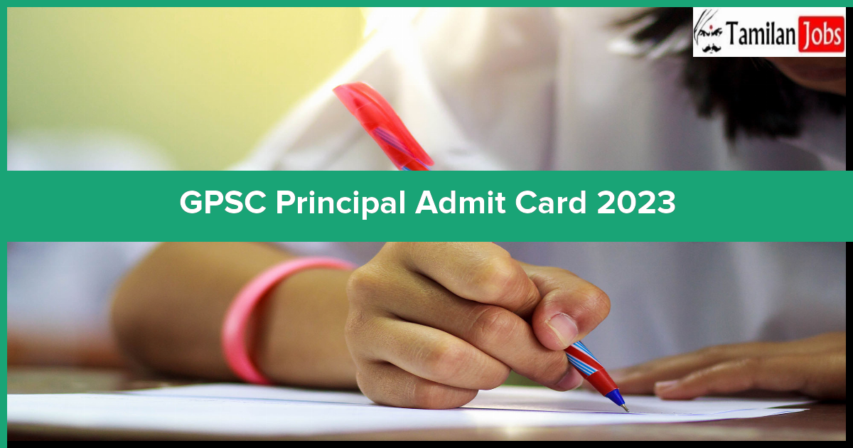 Gpsc Principal Admit Card 2023