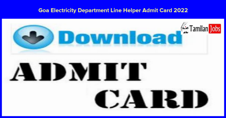 Goa Electricity Department Line Helper Admit Card 2022 (Published) Check Exam Date Here