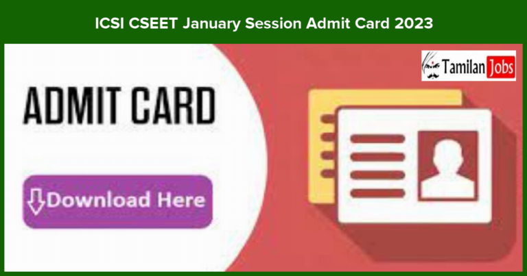 ICSI CSEET January Session Admit Card 2023 (Released) Direct Link to Download Here