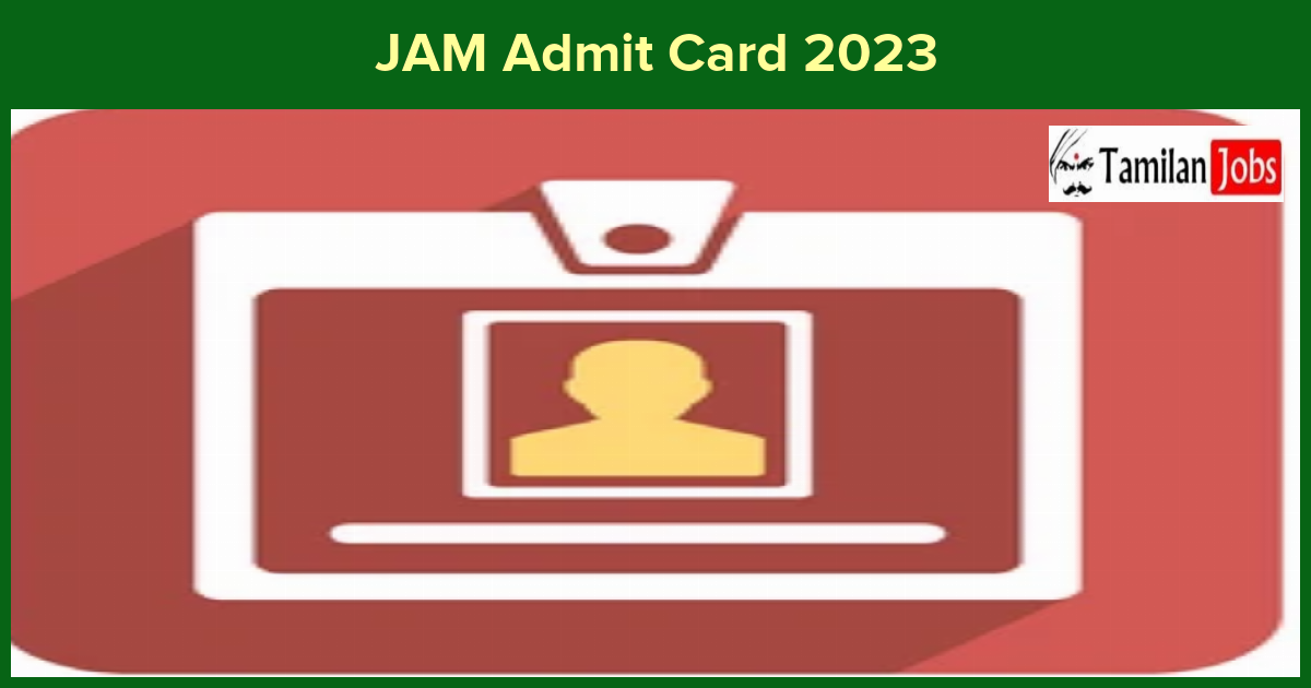 JAM Admit Card 2023