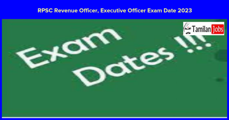 RPSC Revenue Officer, Executive Officer Exam Date 2023