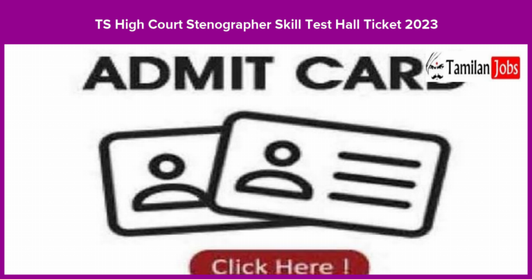TS High Court Stenographer Skill Test Hall Ticket 2023 Date (Released) Check Exam Dates Here