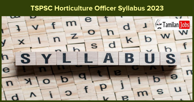 TSPSC Horticulture Officer Syllabus 2023