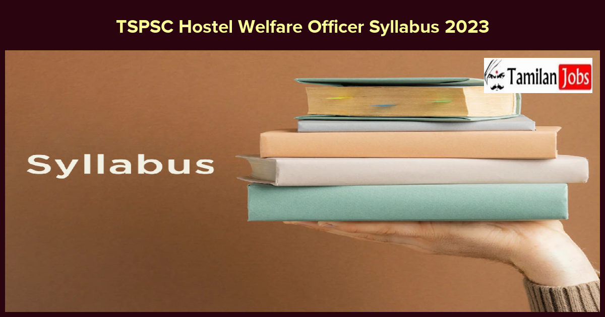 TSPSC Hostel Welfare Officer Syllabus 2023