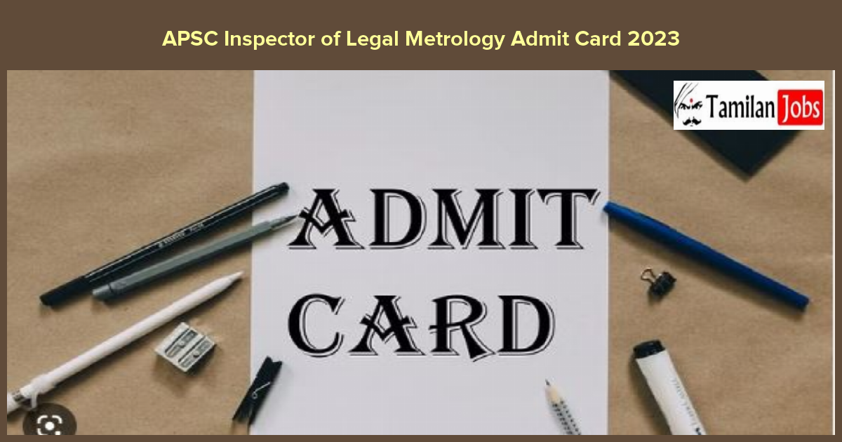 Apsc Inspector Of Legal Metrology Admit Card 2023