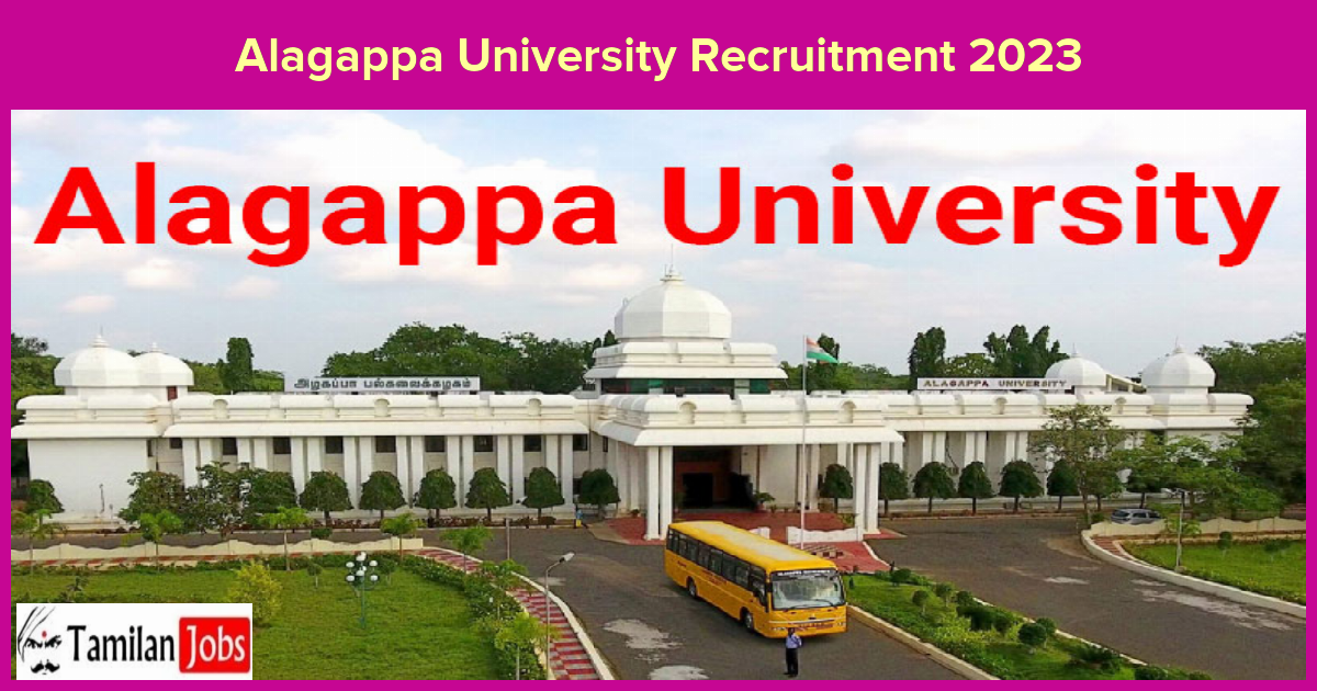 Alagappa University Recruitment 2023 - Tamilan Jobs Alagappa University Recruitment 2023