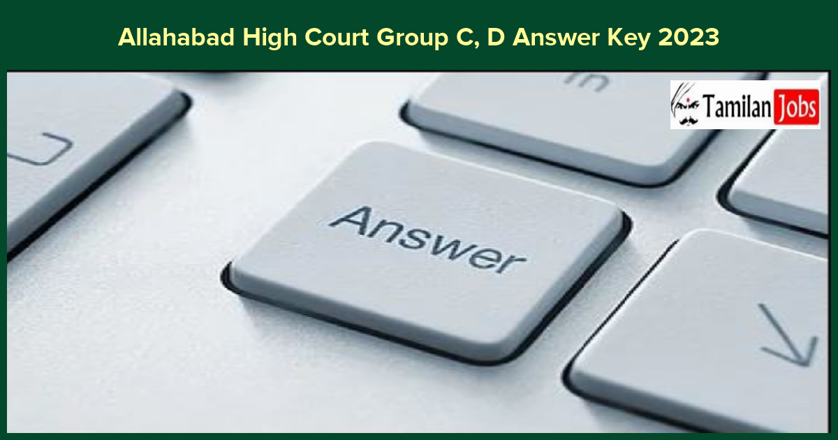 Allahabad High Court Group C, D Answer Key 2023