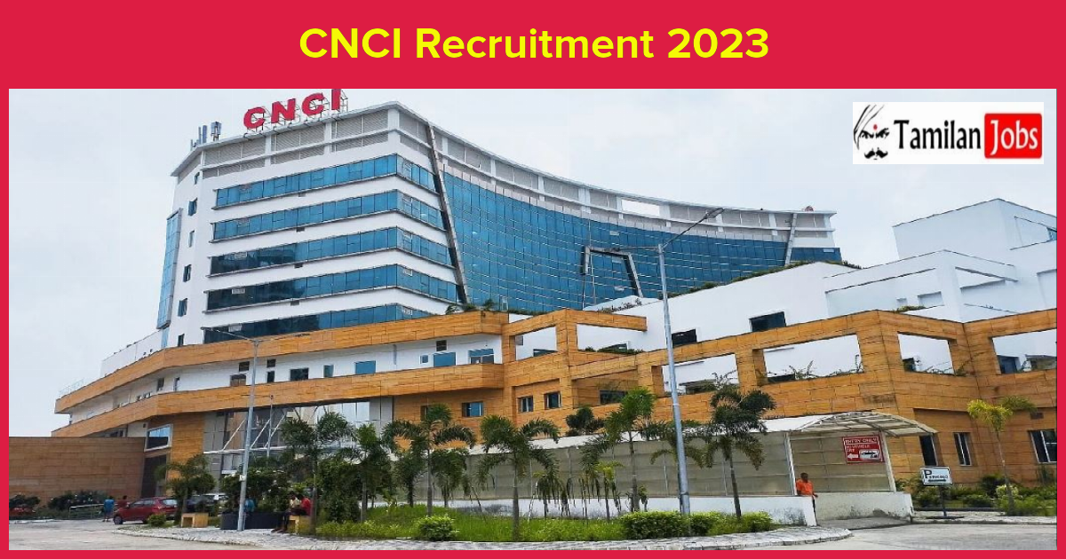 Cnci Recruitment 2023