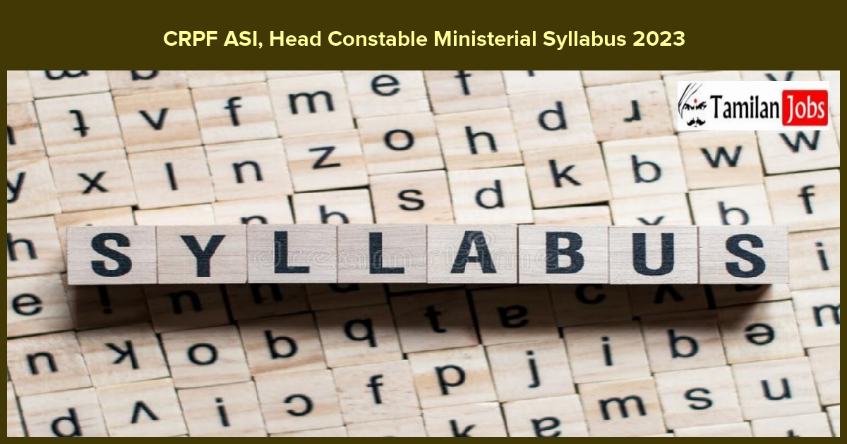 CRPF ASI, Head Constable Ministerial Syllabus 2023