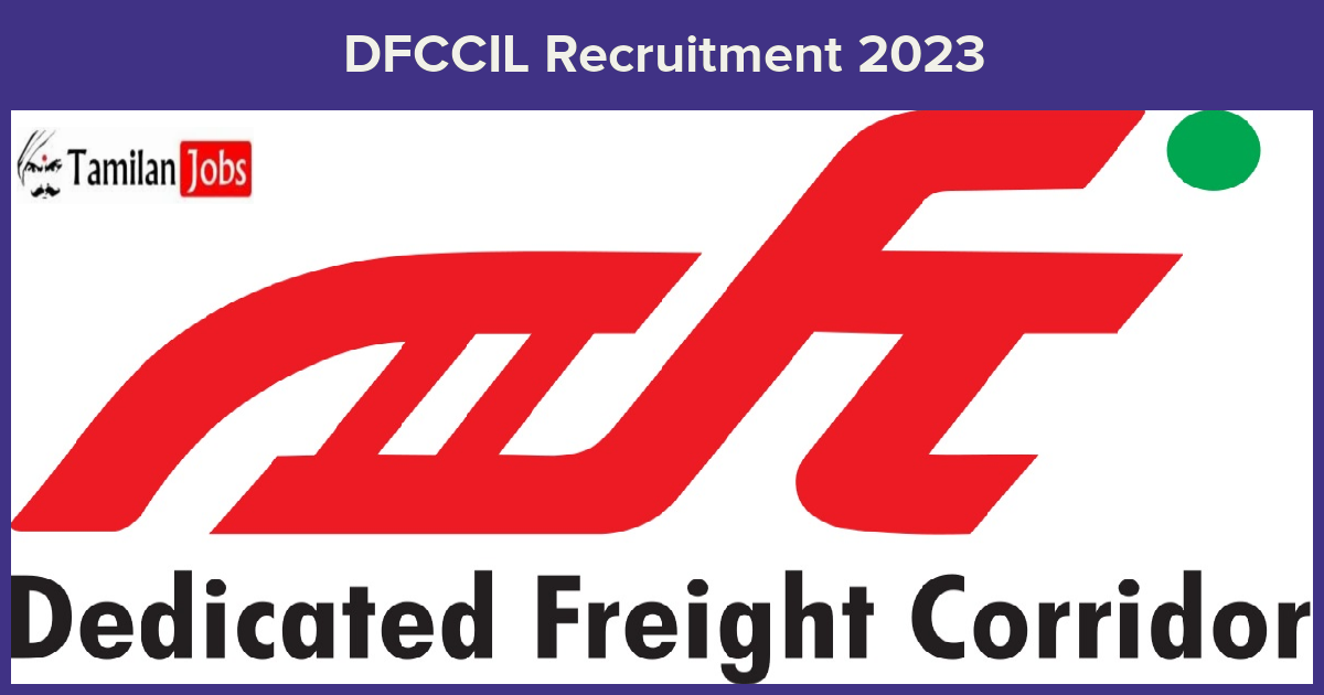 DFCCIL Recruitment 2023_1674648145 - Tamilan Jobs DFCCIL-Recruitment-2023