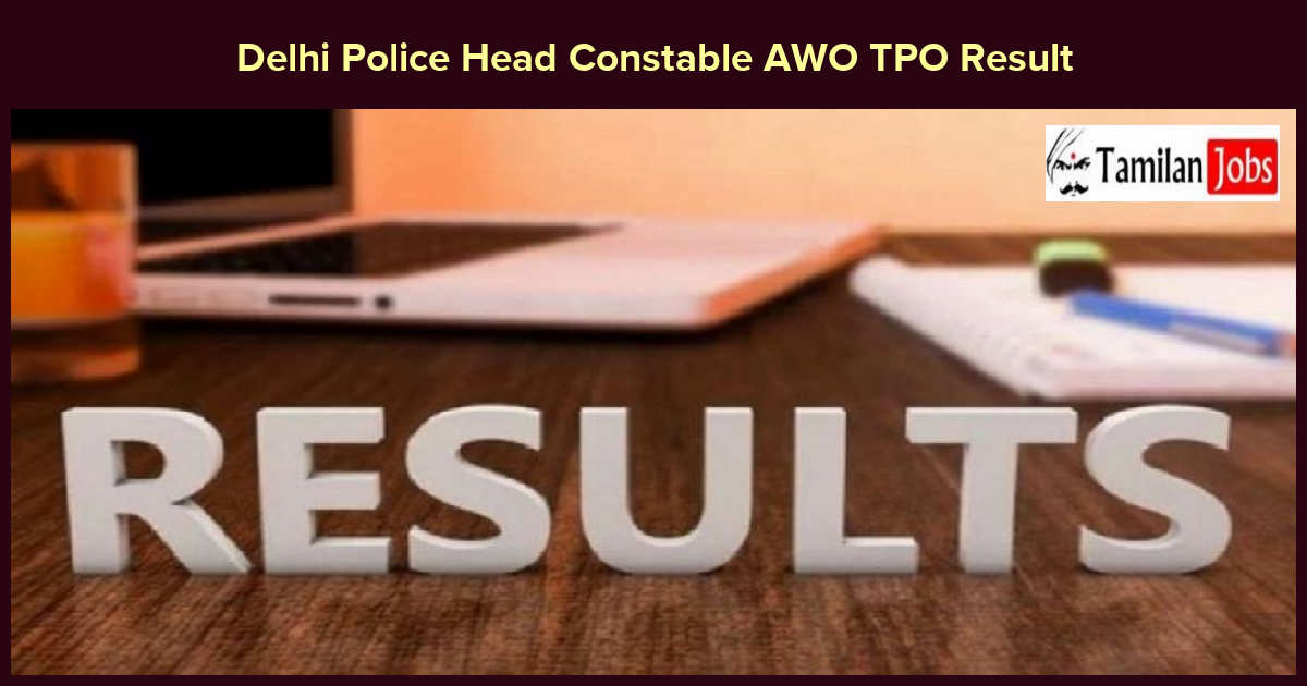 Delhi Police Head Constable AWO TPO Result