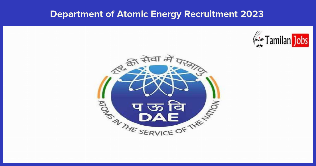 Department of Atomic Energy Recruitment 2023 _1673257341 - Tamilan Jobs Department-of-Atomic-Energy-Recruitment-2023