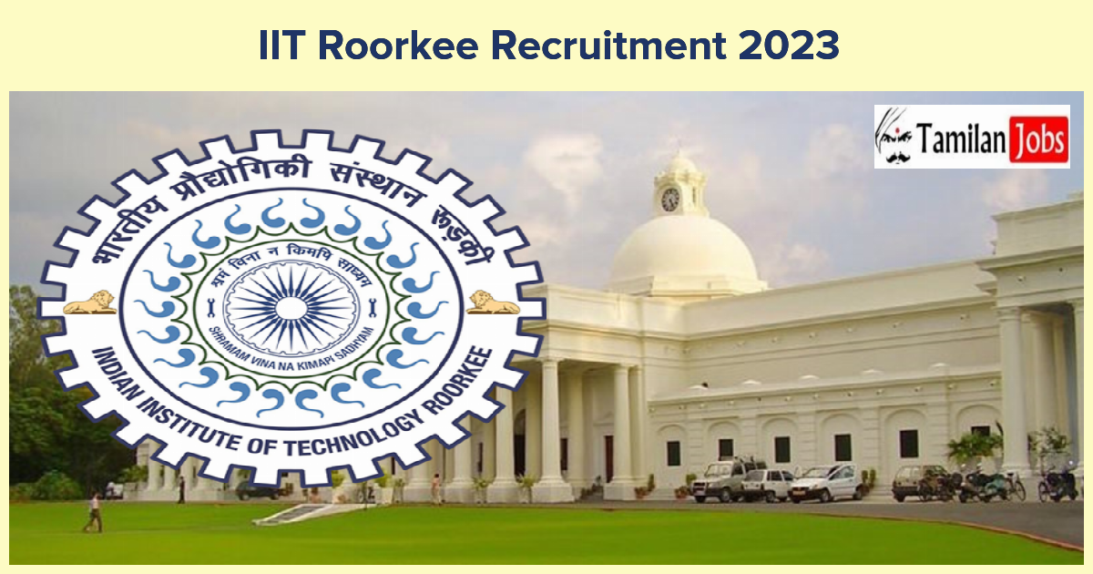 Iit Roorkee Recruitment 2023