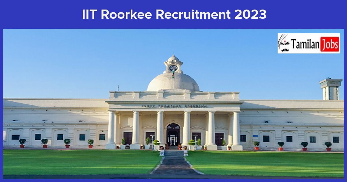 Iit-Roorkee-Recruitment-2023