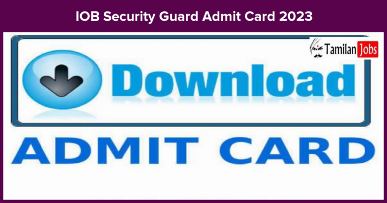 IOB Security Guard Admit Card 2023 Check Exam Date Here
