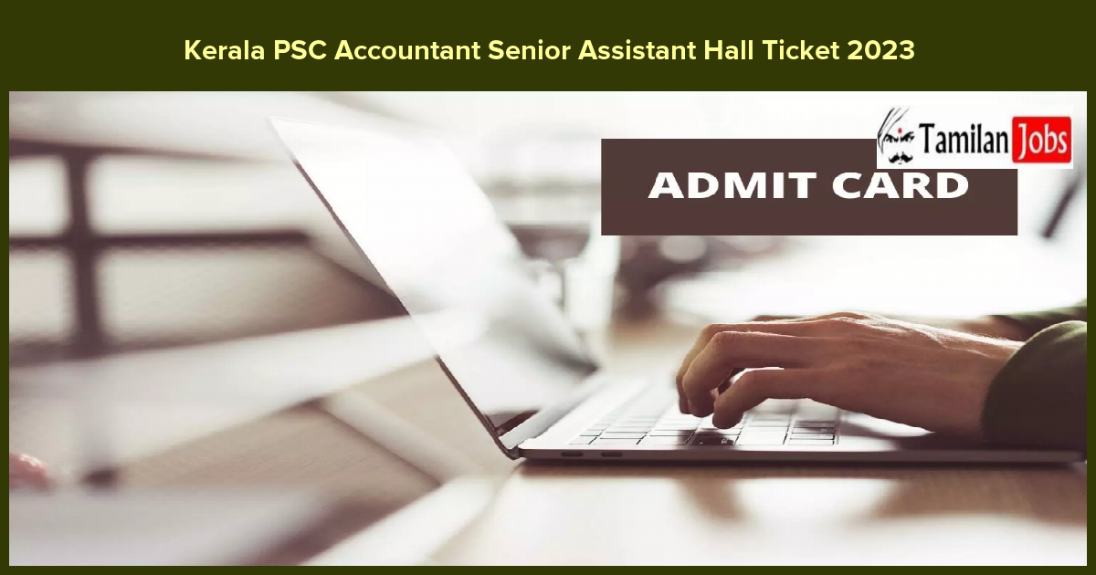 Kerala PSC Accountant Senior Assistant Hall Ticket 2023
