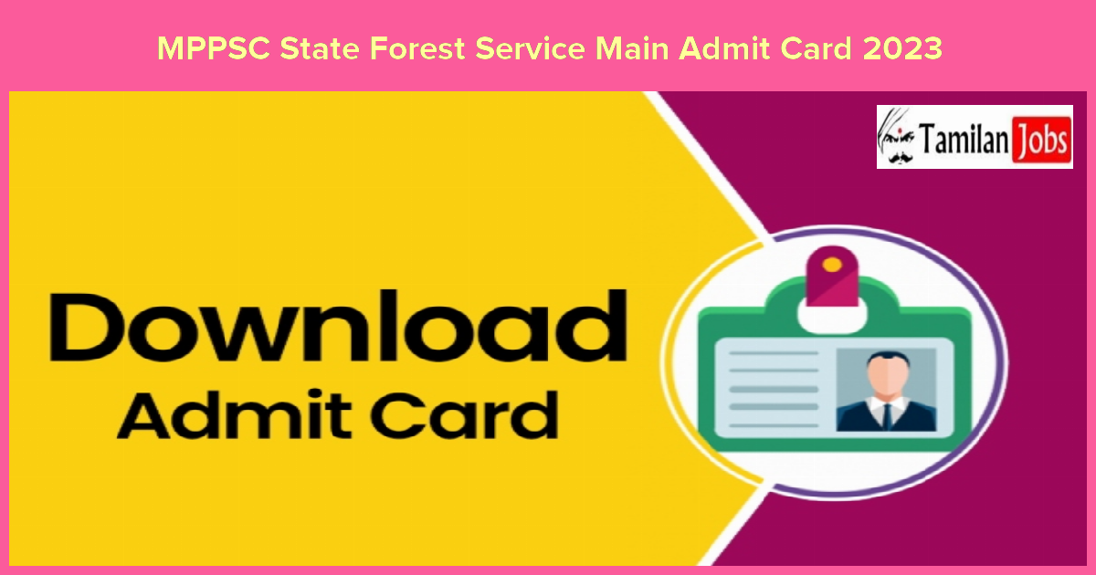 MPPSC State Forest Service Main Admit Card 2023