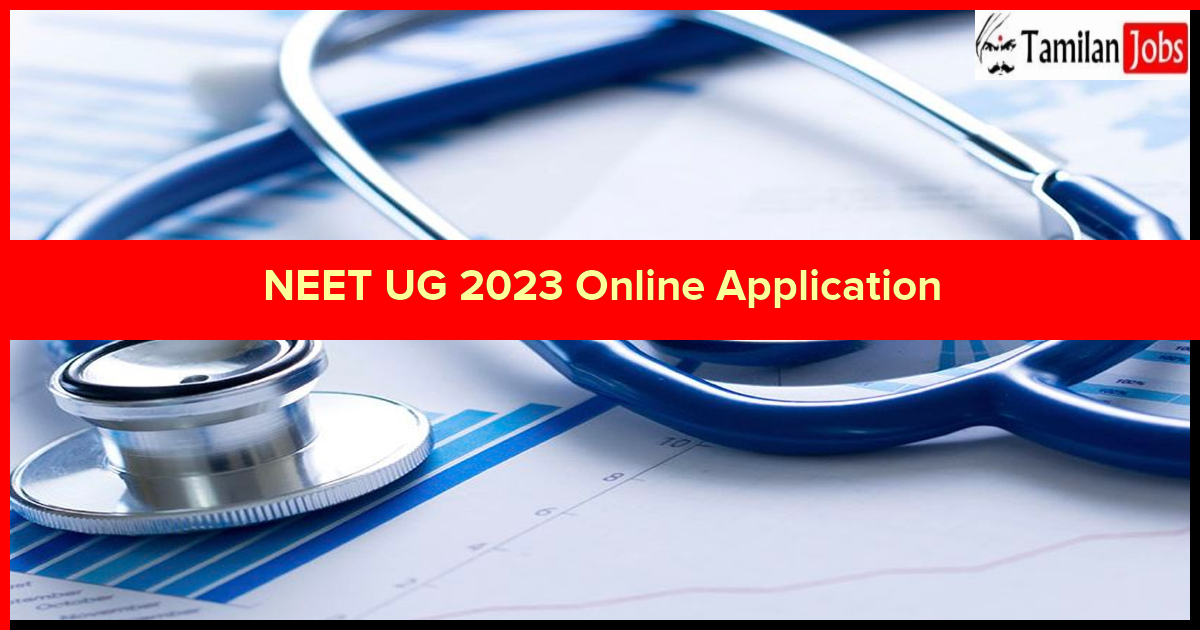 NEET UG 2023 Online Application - Tamilan Jobs NEET UG 2023 Online Application
