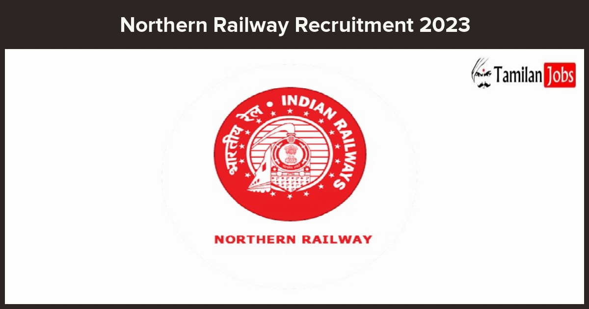 Northern Railway Recruitment 2023_1672918150 - Tamilan Jobs Northern-Railway-Recruitment-2023