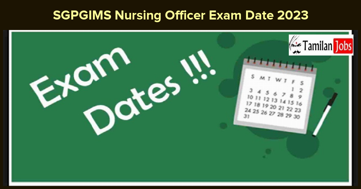 SGPGIMS Nursing Officer Exam Date 2023