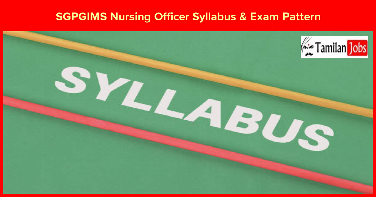 Sgpgims Nursing Officer Syllabus &Amp; Exam Pattern