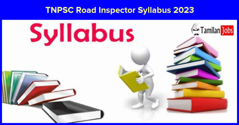 TNPSC Road Inspector Syllabus 2023 (Released) Check Exam Pattern Here