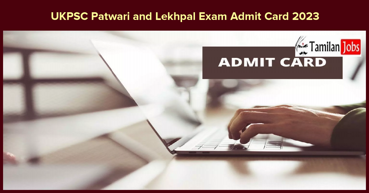 UKPSC Patwari and Lekhpal Exam Admit Card 2023