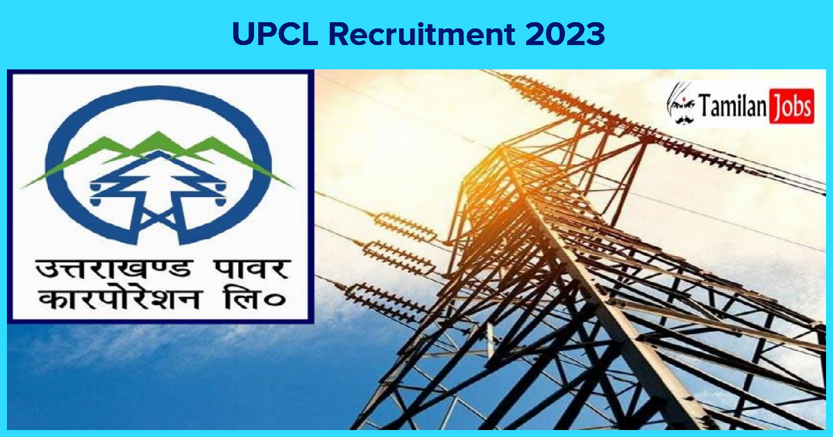 UPCL Recruitment 2023 - Tamilan Jobs UPCL Recruitment 2023