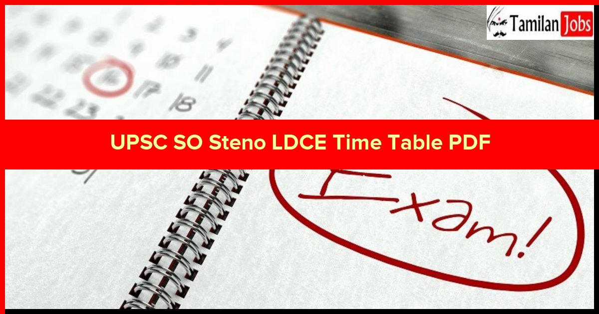UPSC SO Steno LDCE Time Table PDF