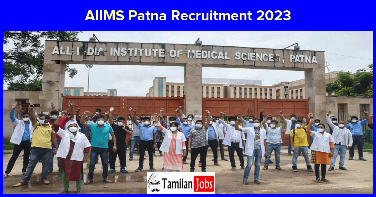 AIIMS Patna Recruitment 2023 - Tamilan Jobs AIIMS Patna Recruitment 2023