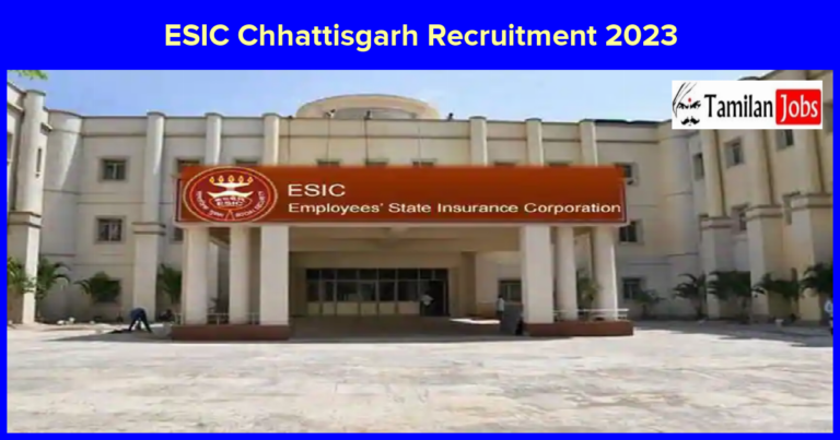 ESIC Chhattisgarh Recruitment 2023